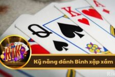 Kỹ năng đánh bài binh xập xám bất bại tại Rikvip